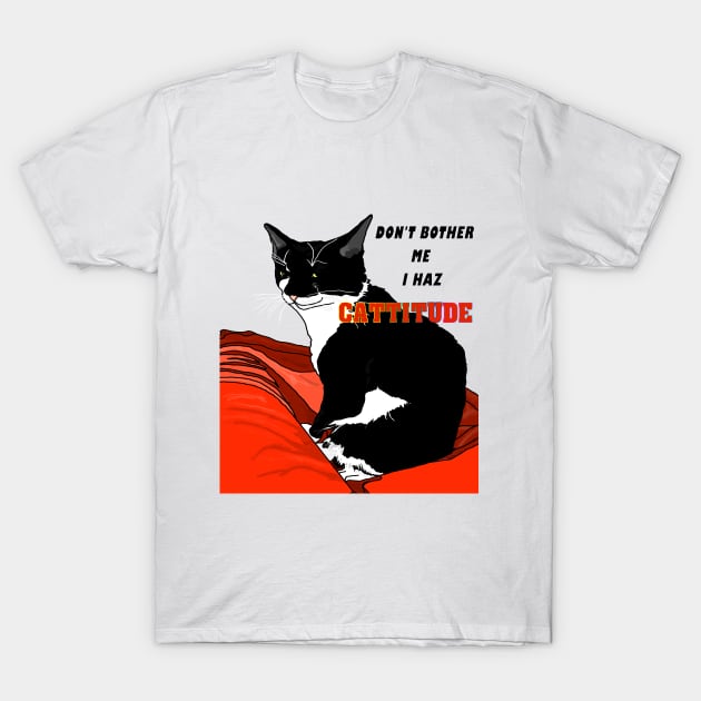 Cute Tuxedo Cat I haz attitude Dont bother me I am Crabby  Copyright TeAnne T-Shirt by TeAnne